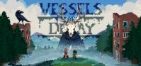 Vessels of Decay